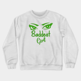 Baddest Girl Crewneck Sweatshirt